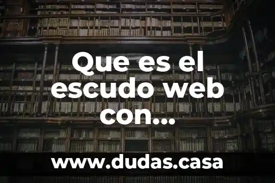 Que es el escudo web con accesibilidad