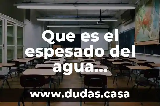 Que es el espesado del agua definicion