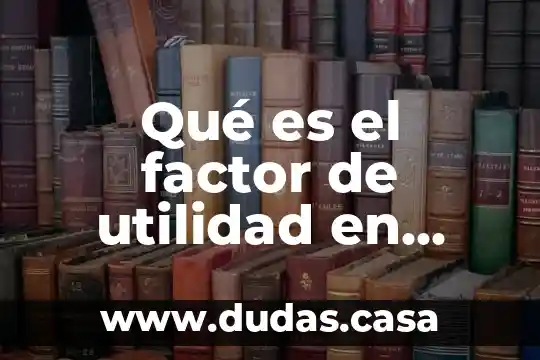 Qué es el factor de utilidad en precio de venta