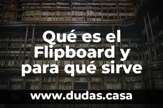 Qué es el Flipboard y para qué sirve