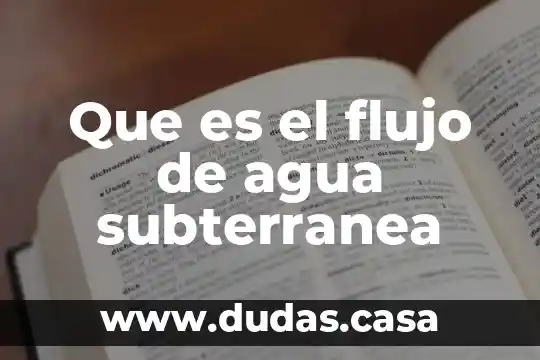 Que es el flujo de agua subterranea