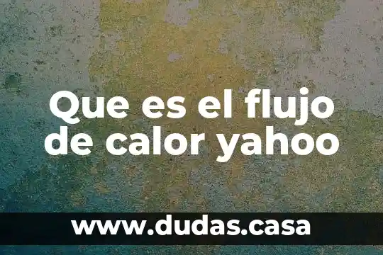 Que es el flujo de calor yahoo