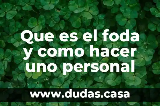 Que es el foda y como hacer uno personal