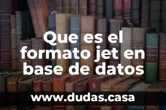 Que es el formato jet en base de datos