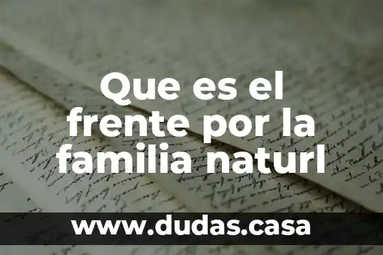 Que es el frente por la familia naturl