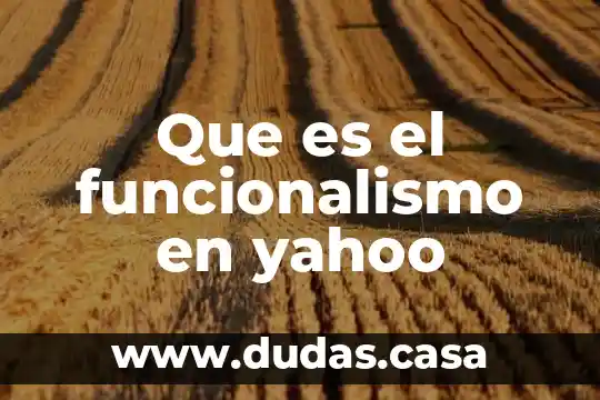 Que es el funcionalismo en yahoo