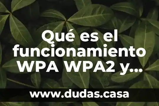 Qué es el funcionamiento WPA WPA2 y WPA3