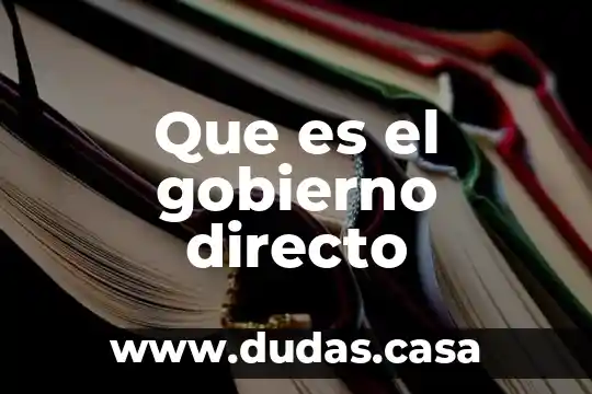 Que es el gobierno directo