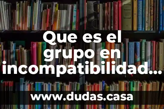 Que es el grupo en incompatibilidad de rh