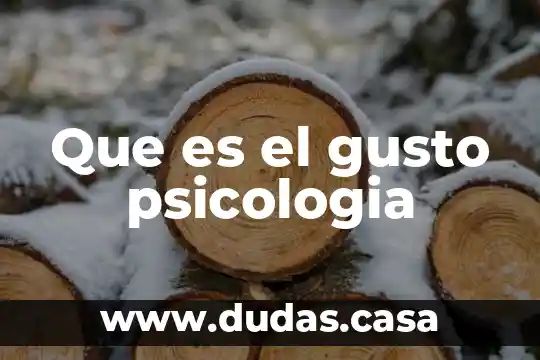Que es el gusto psicologia