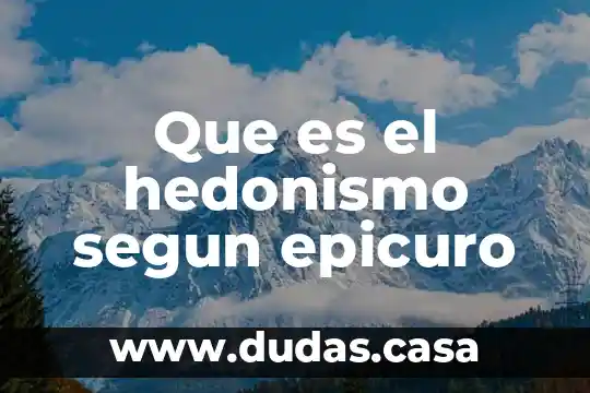 Que es el hedonismo segun epicuro