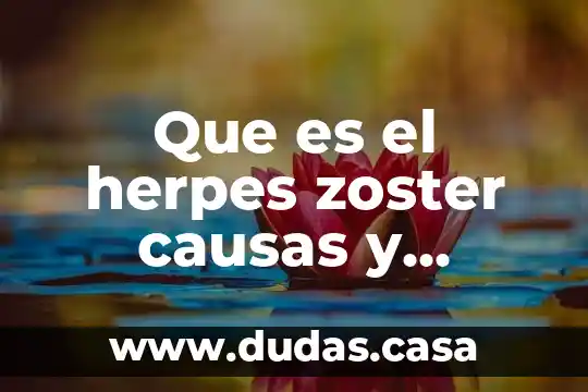 Que es el herpes zoster causas y consecuencias