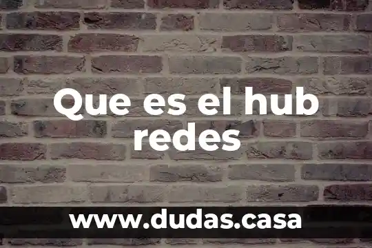 Que es el hub redes