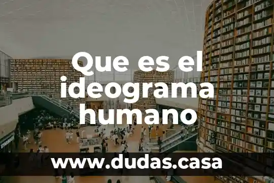 Que es el ideograma humano