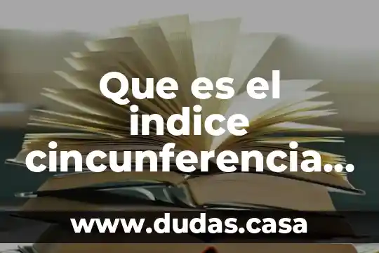 Que es el indice cincunferencia de cintura