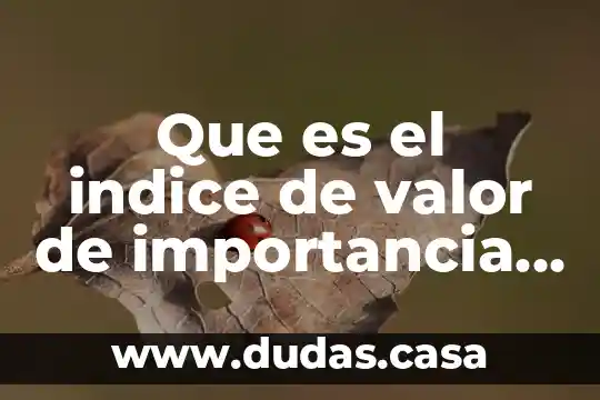 Que es el indice de valor de importancia ecologica