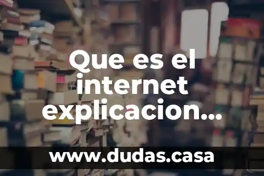 Que es el internet explicacion para niños