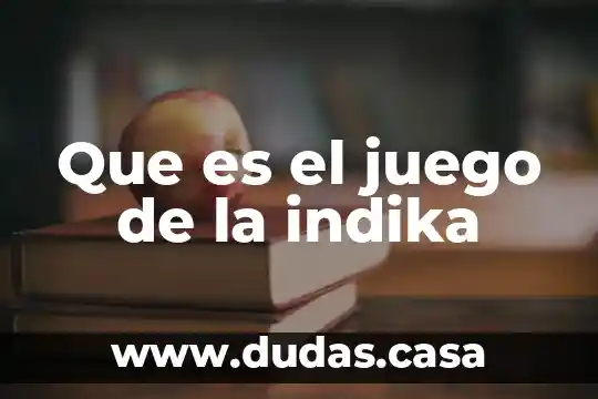 Que es el juego de la indika