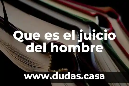 Que es el juicio del hombre