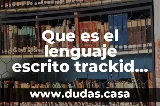 Que es el lenguaje escrito trackid sp-006
