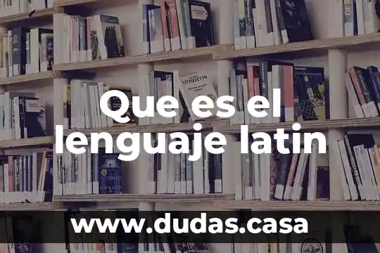 Que es el lenguaje latin