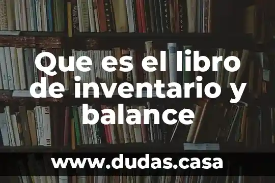 Que es el libro de inventario y balance