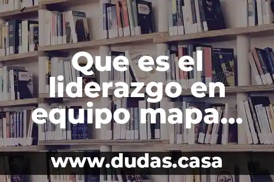 Que es el liderazgo en equipo mapa conceptual