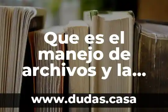 Que es el manejo de archivos y la correspondencia