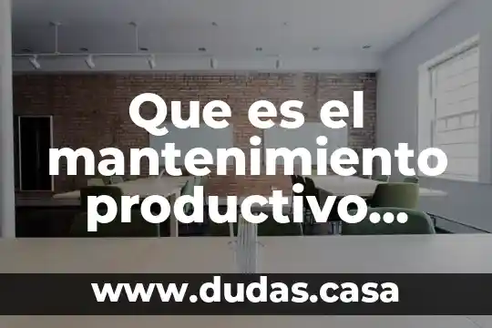 Que es el mantenimiento productivo total tpm