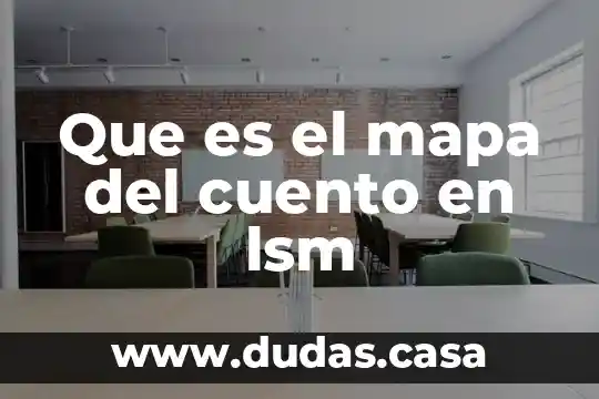 Que es el mapa del cuento en lsm