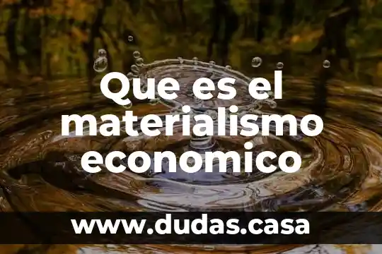 Que es el materialismo economico