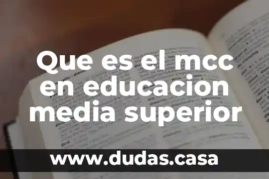 Que es el mcc en educacion media superior