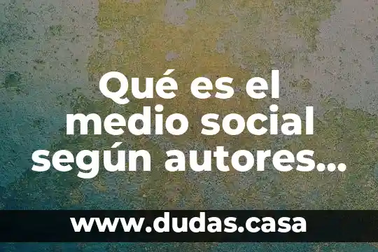 Qué es el medio social según autores de la psicología