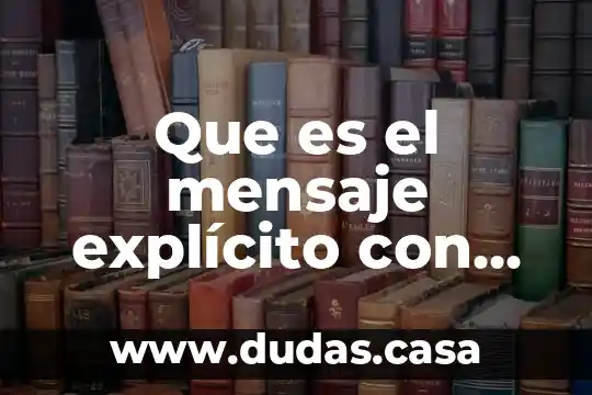 Que es el mensaje explícito con ejemplos