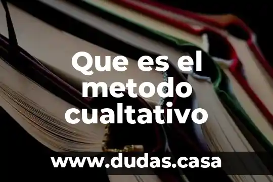 Que es el metodo cualtativo