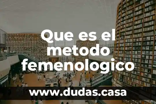 Que es el metodo femenologico