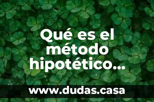 Qué es el método hipotético inductivo