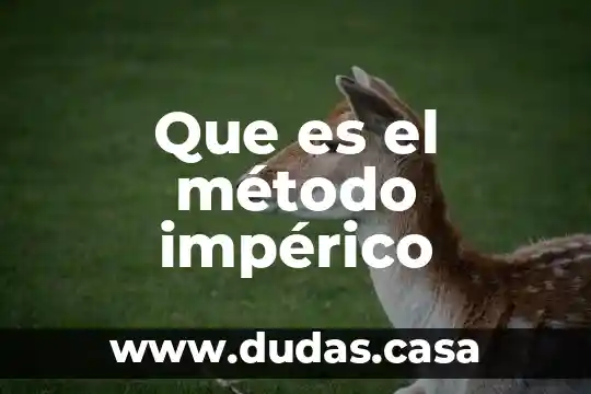 Que es el método impérico