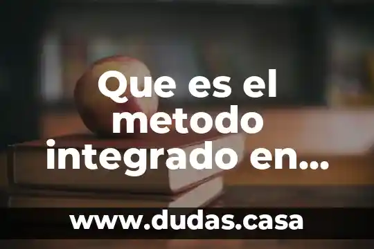 Que es el metodo integrado en trabajo social