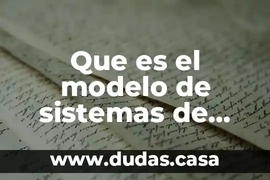 Que es el modelo de sistemas de comportamiento organizacional