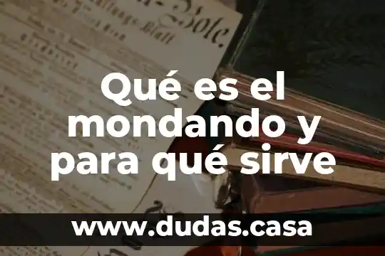 Qué es el mondando y para qué sirve