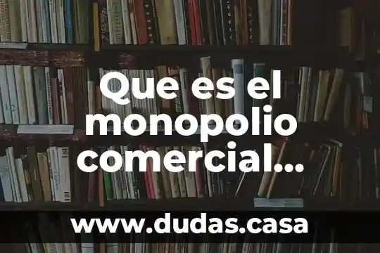 Que es el monopolio comercial yahoo