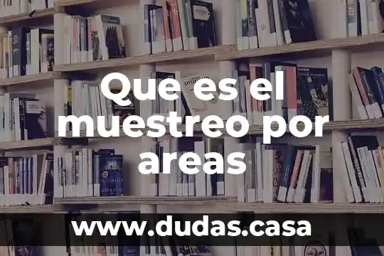 Que es el muestreo por areas