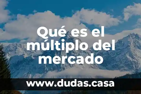 Qué es el múltiplo del mercado