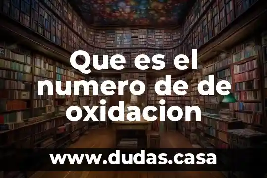 Que es el numero de de oxidacion
