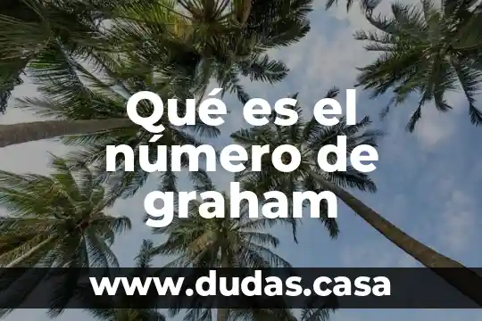 Qué es el número de graham