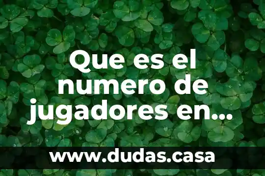 Que es el numero de jugadores en el futbol