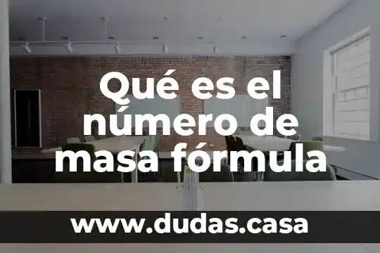 Qué es el número de masa fórmula