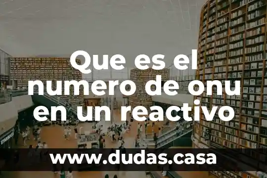 Que es el numero de onu en un reactivo