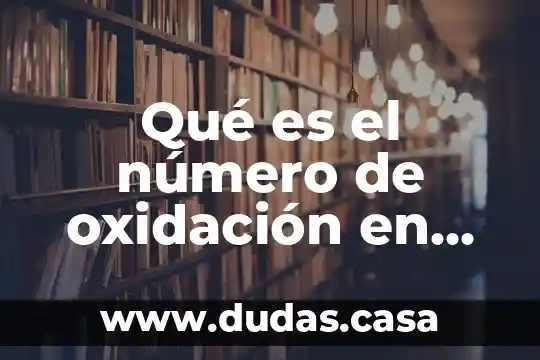 Qué es el número de oxidación en un elemento químico
